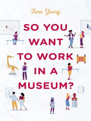cover image of So You Want to Work in a Museum?